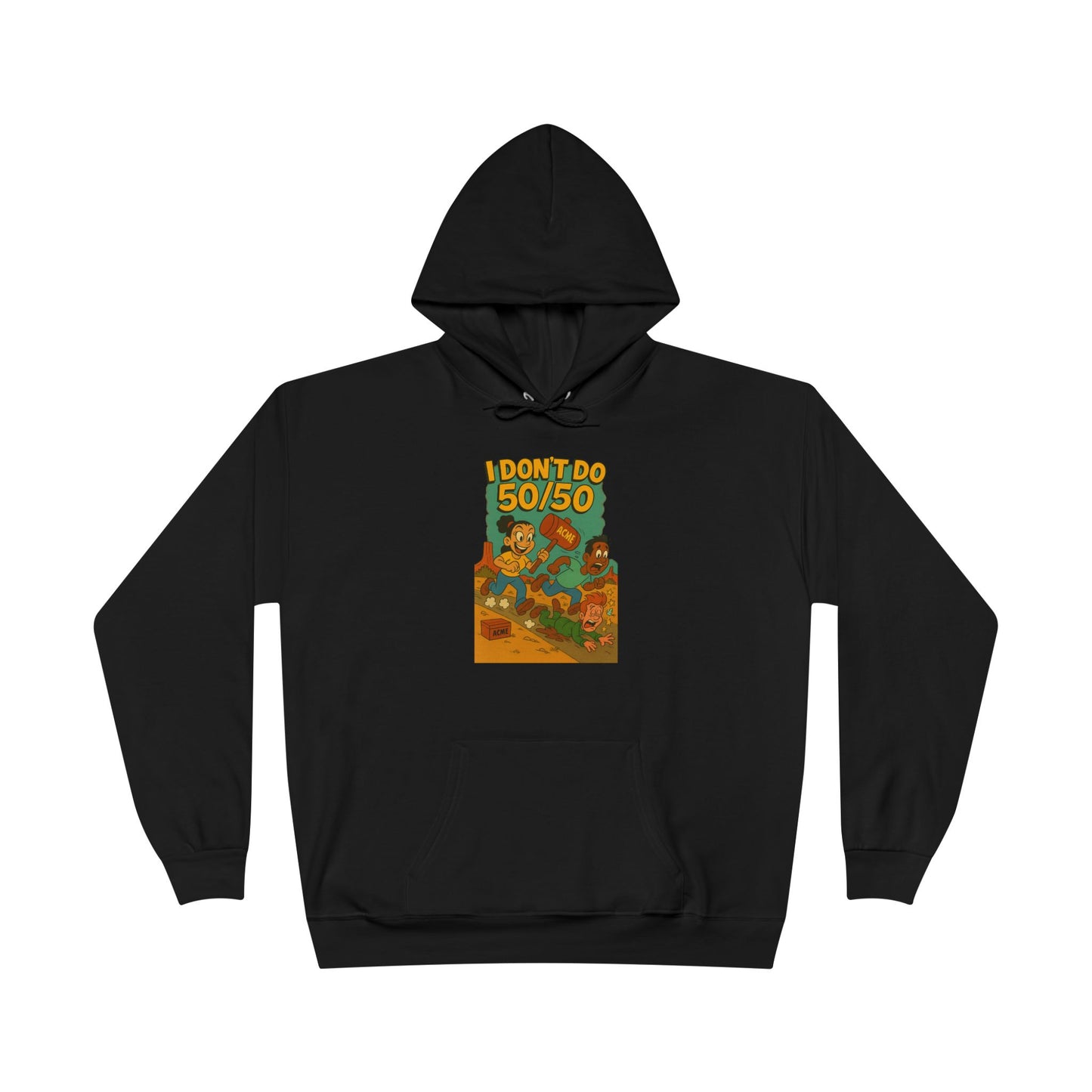 I Don't Do 50/50 Hoodie