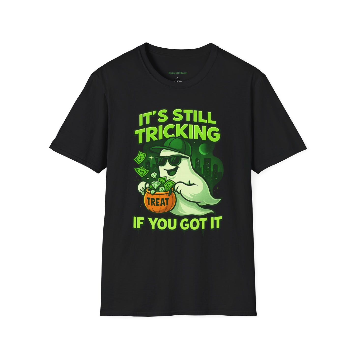 It's Still Trickin T-Shirt