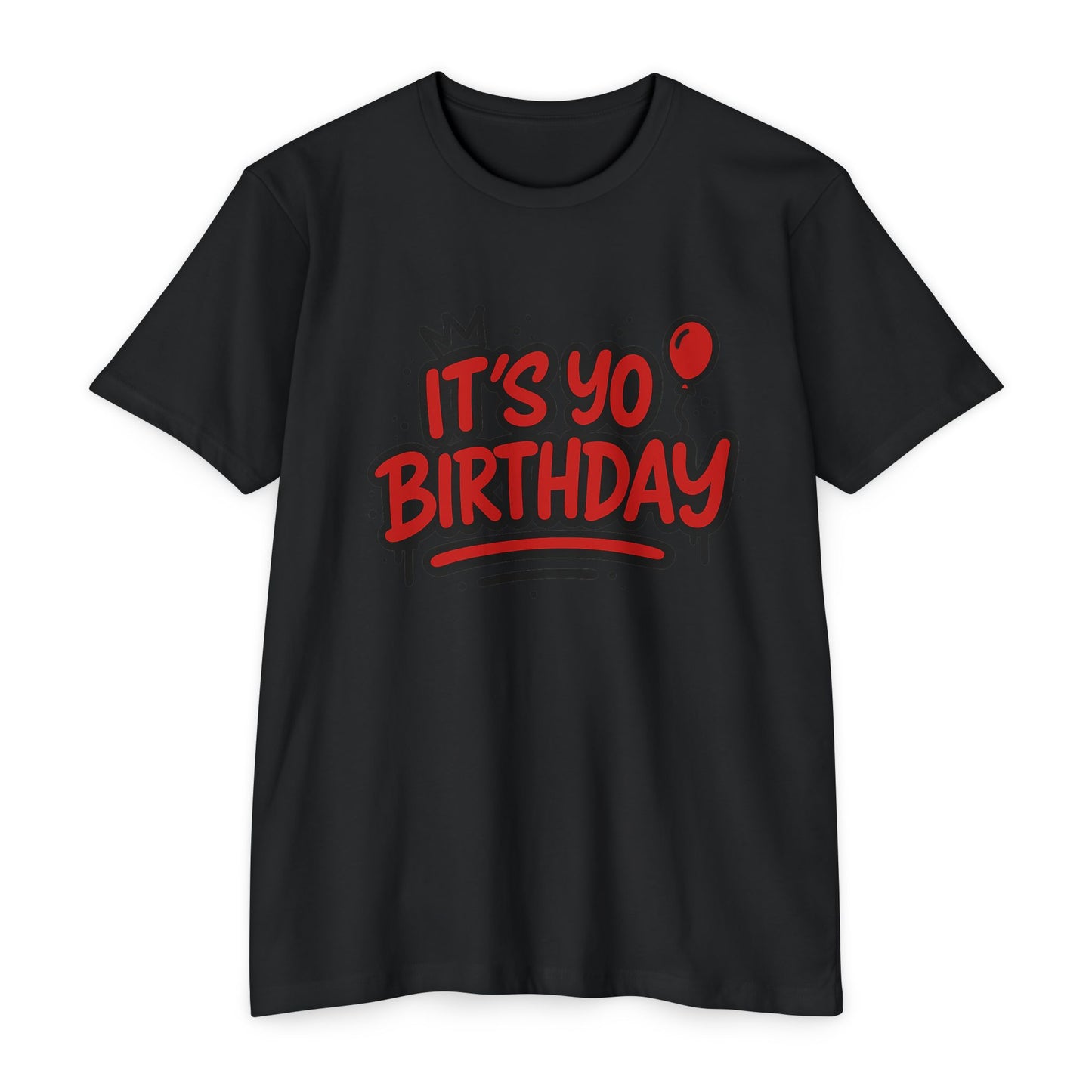 It's Yo Birthday Unisex T-Shirt