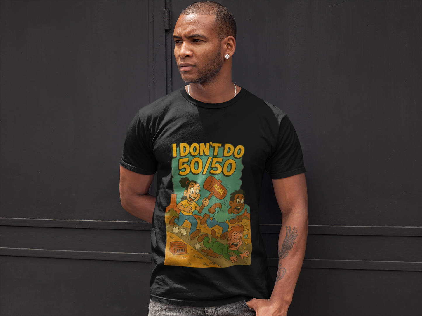 I Don't Do 50/50 T-Shirt