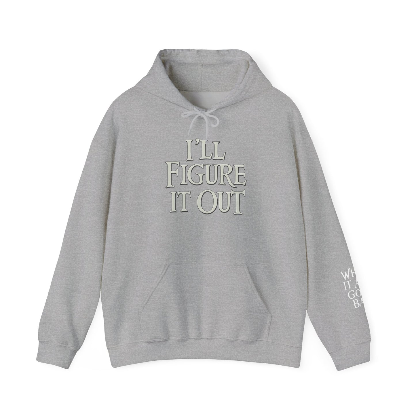 I'll Figure It Out Hoodie