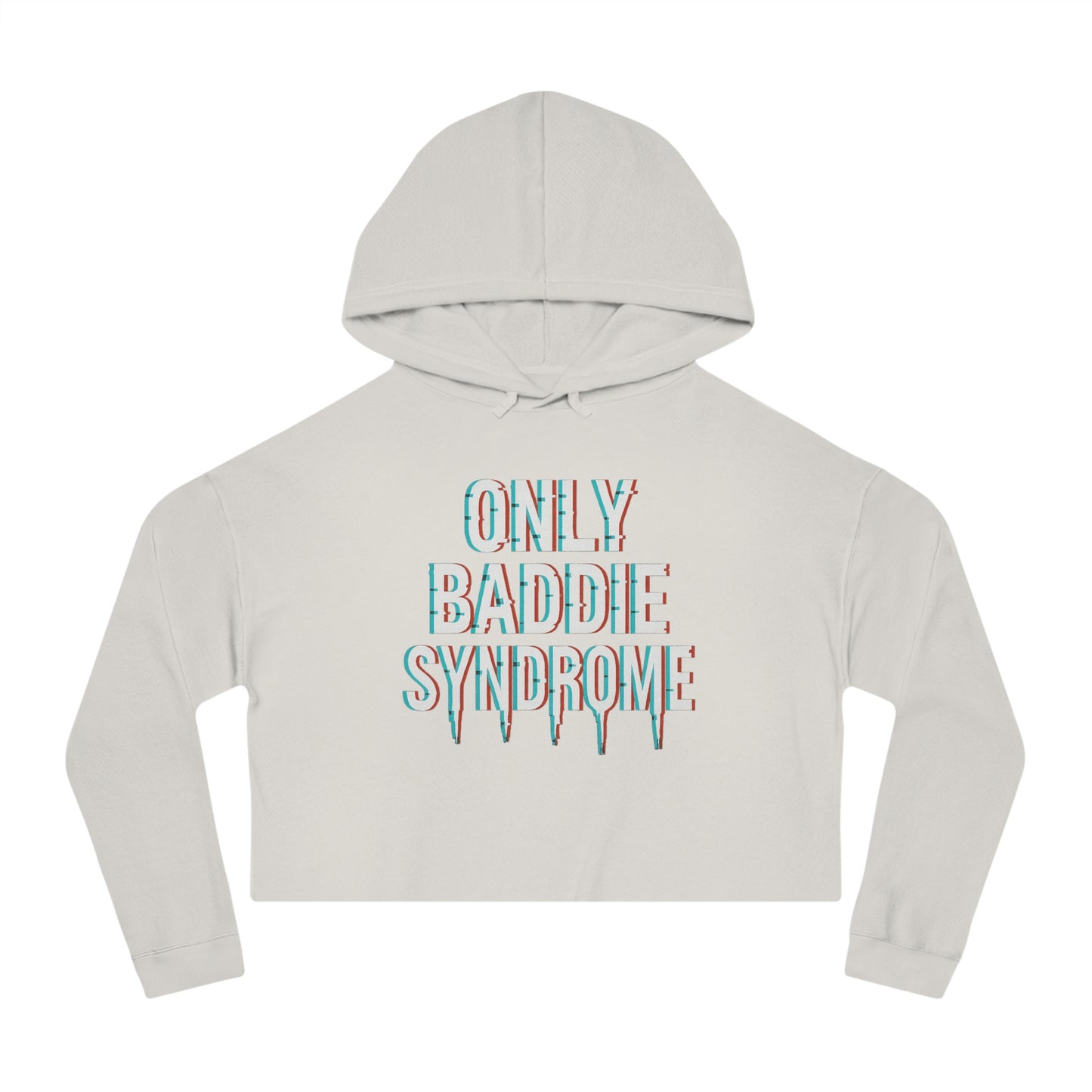 Only Baddie Syndrome Cropped Hooded Sweatshirt with '