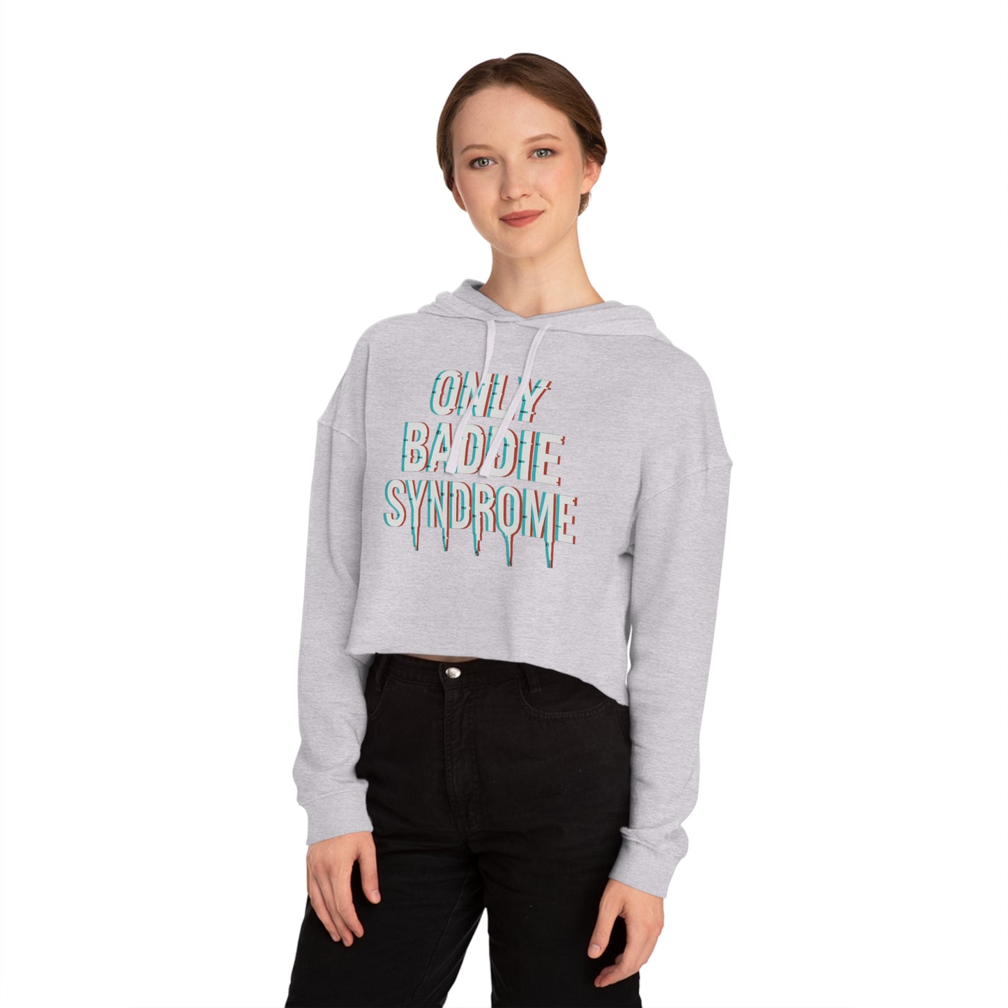Only Baddie Syndrome Cropped Hooded Sweatshirt with '