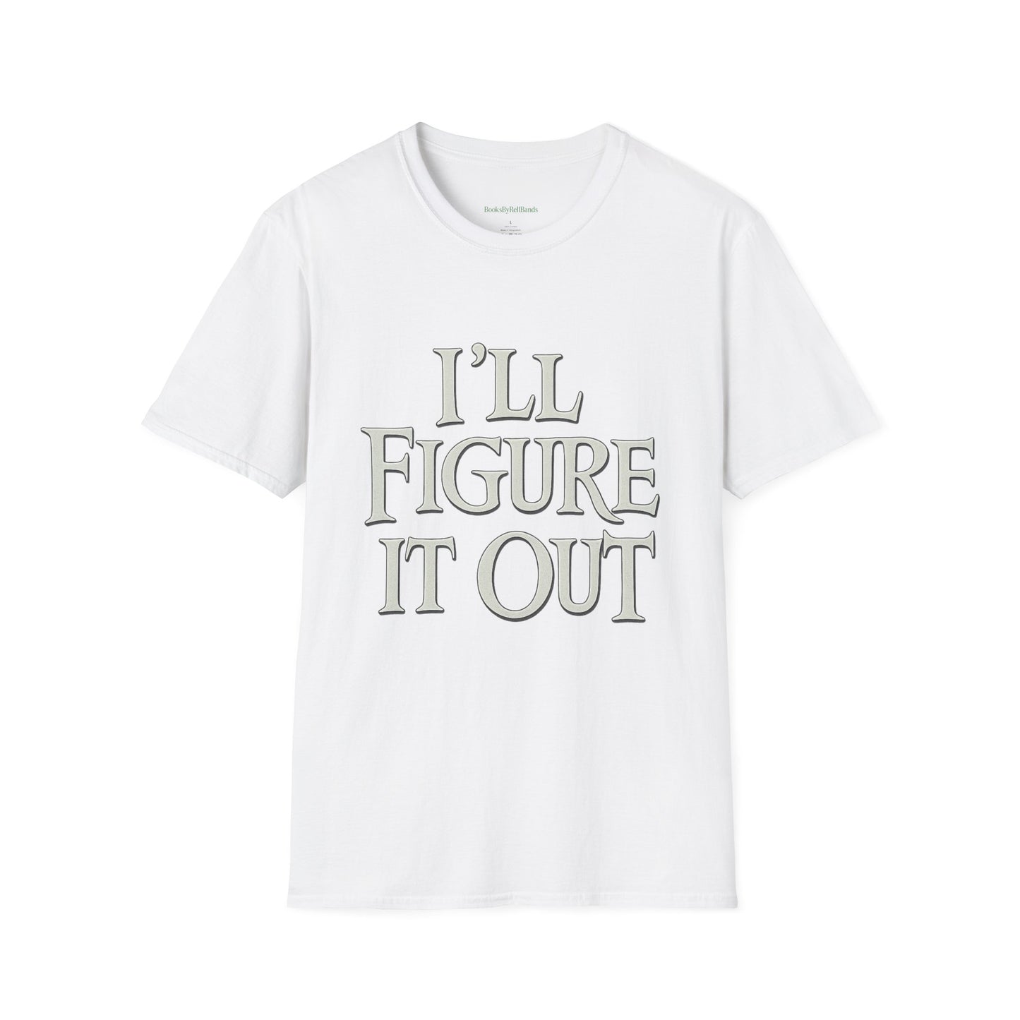 I'll Figure It Out T-Shirt