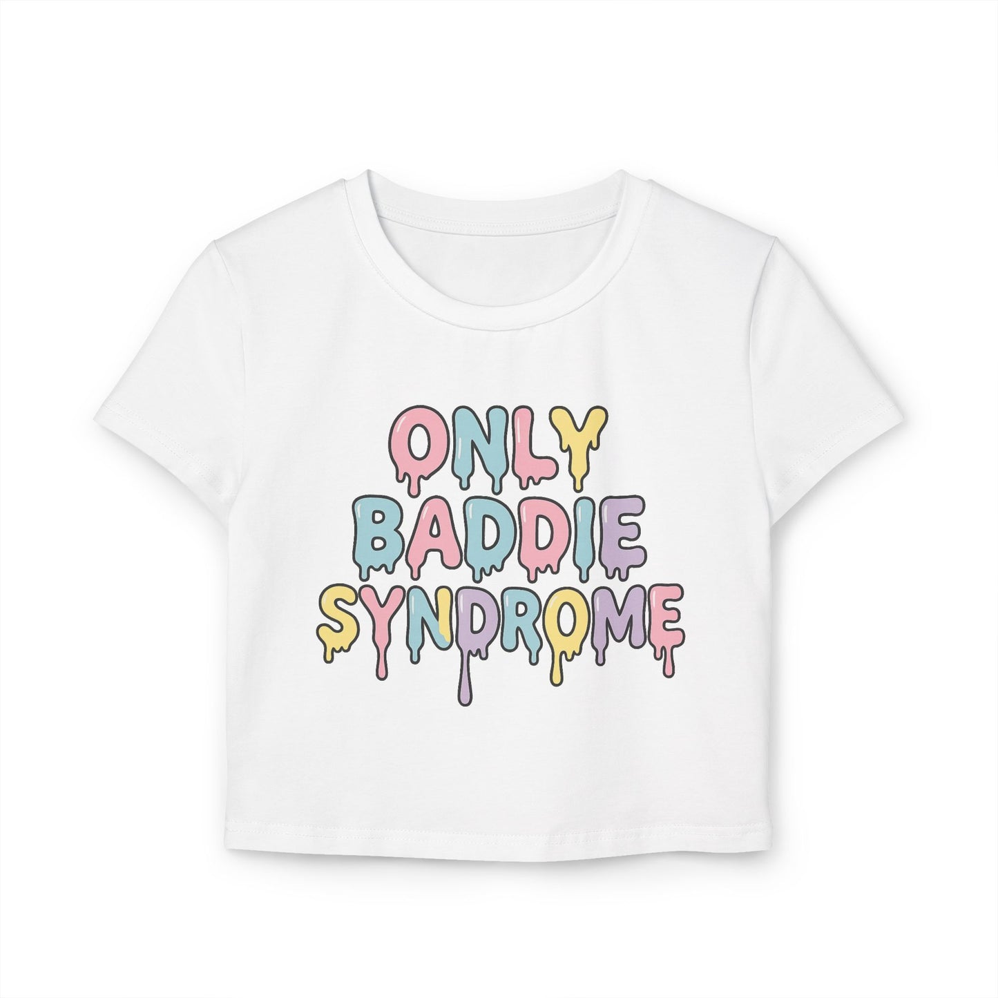 Only Baddie Syndrome Women's Baby Tee