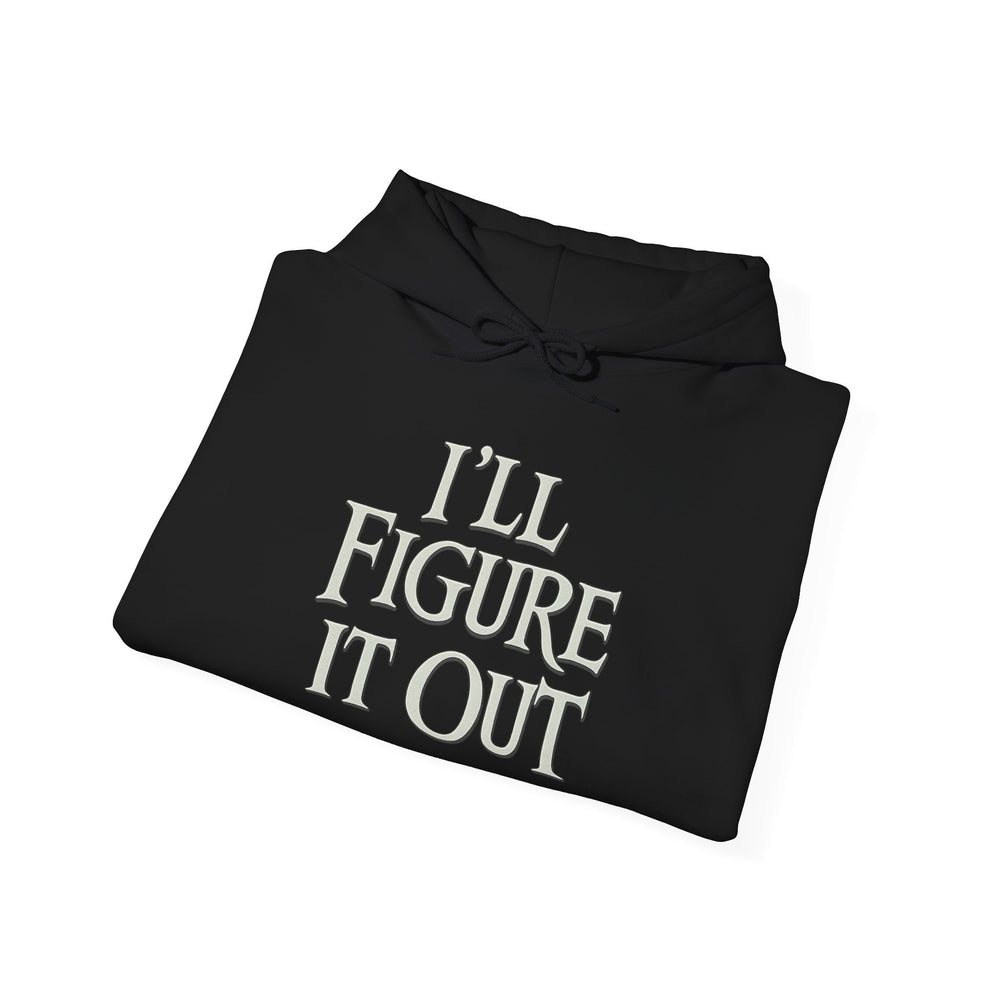
                  
                    I'll Figure It Out Hoodie
                  
                