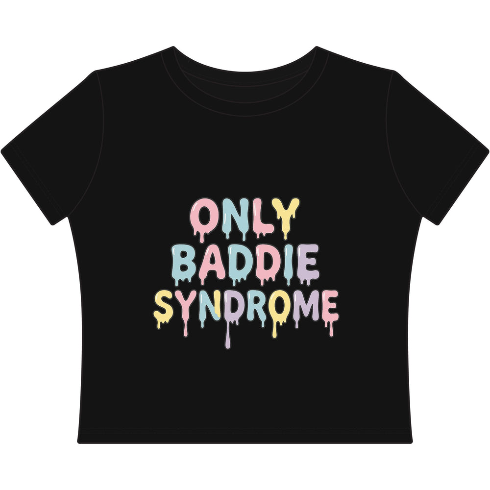 
                  
                    Only Baddie Syndrome Women's Baby T-Shirt
                  
                