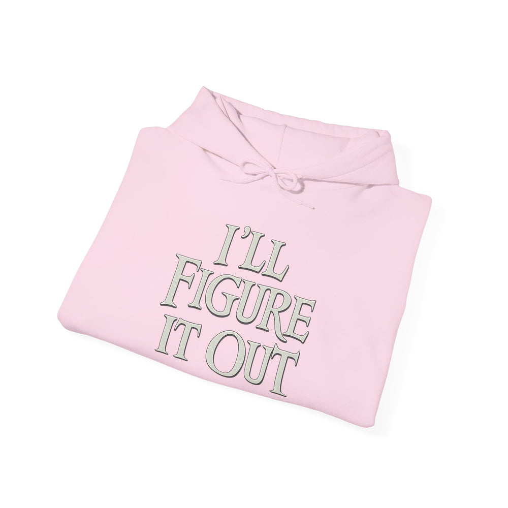 
                  
                    I'll Figure It Out Hoodie
                  
                
