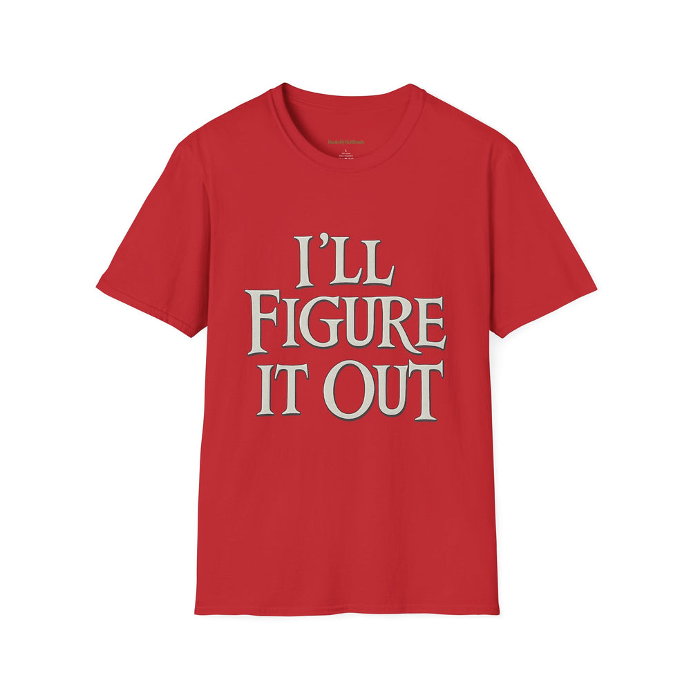 
                  
                    I'll Figure It Out T-Shirt
                  
                