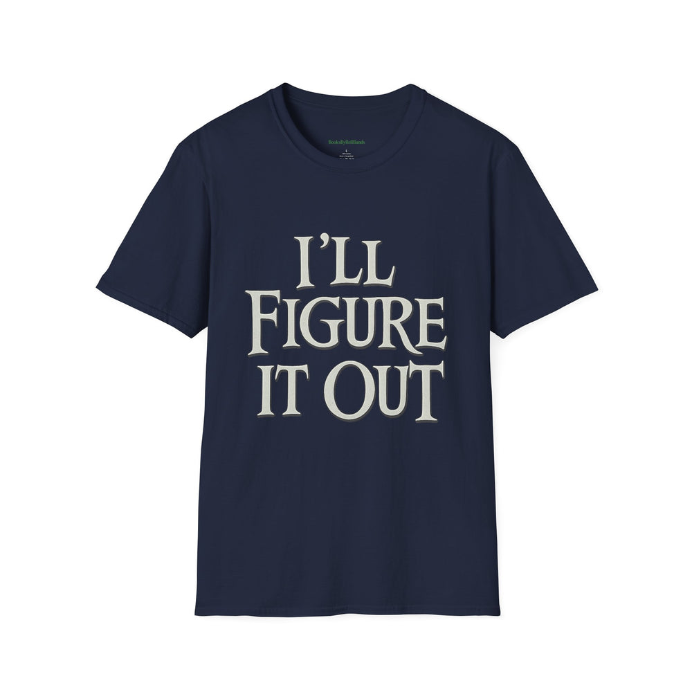 
                  
                    I'll Figure It Out T-Shirt
                  
                