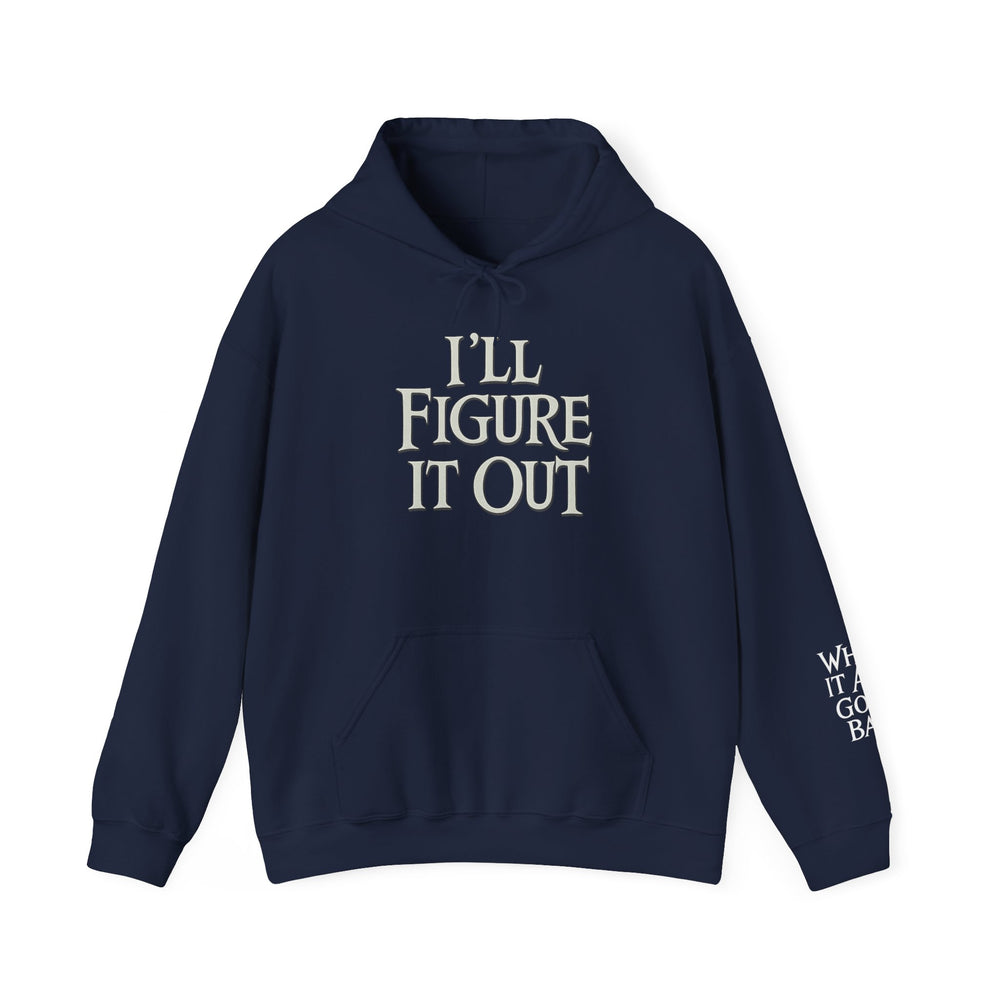 
                  
                    I'll Figure It Out Hoodie
                  
                