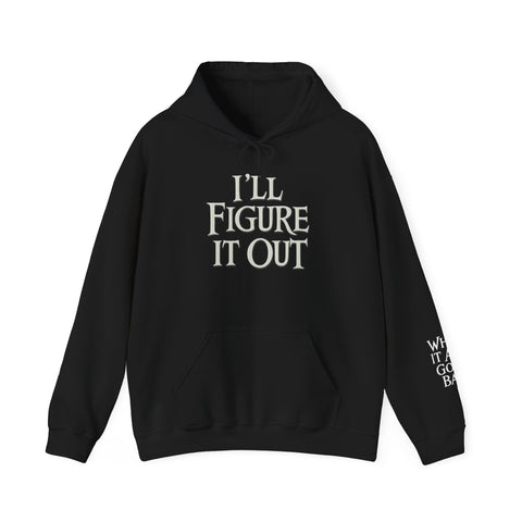 I'll Figure It Out Hoodie