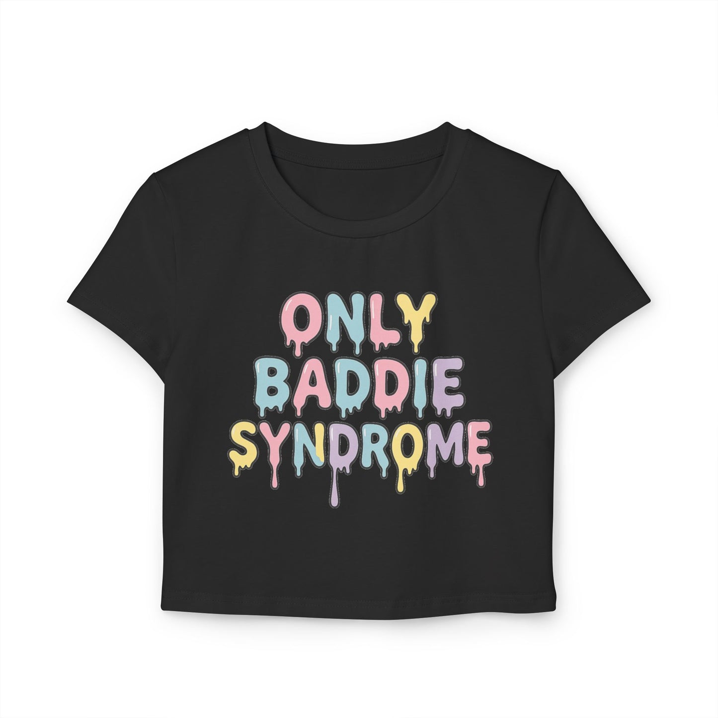 Only Baddie Syndrome Women's Baby Tee