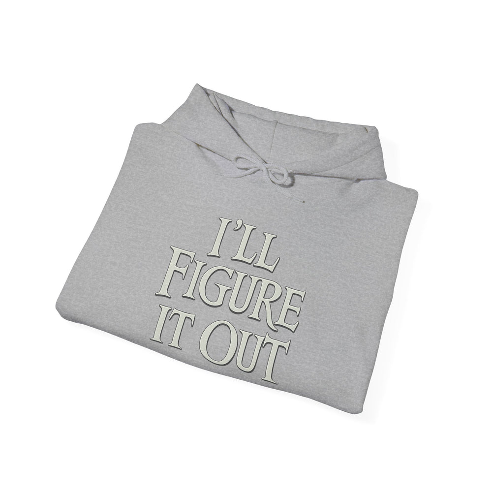 
                  
                    I'll Figure It Out Hoodie
                  
                