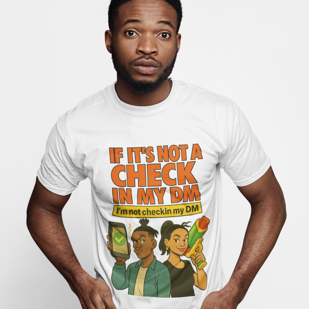 
                  
                    Check In My DM T-Shirt
                  
                