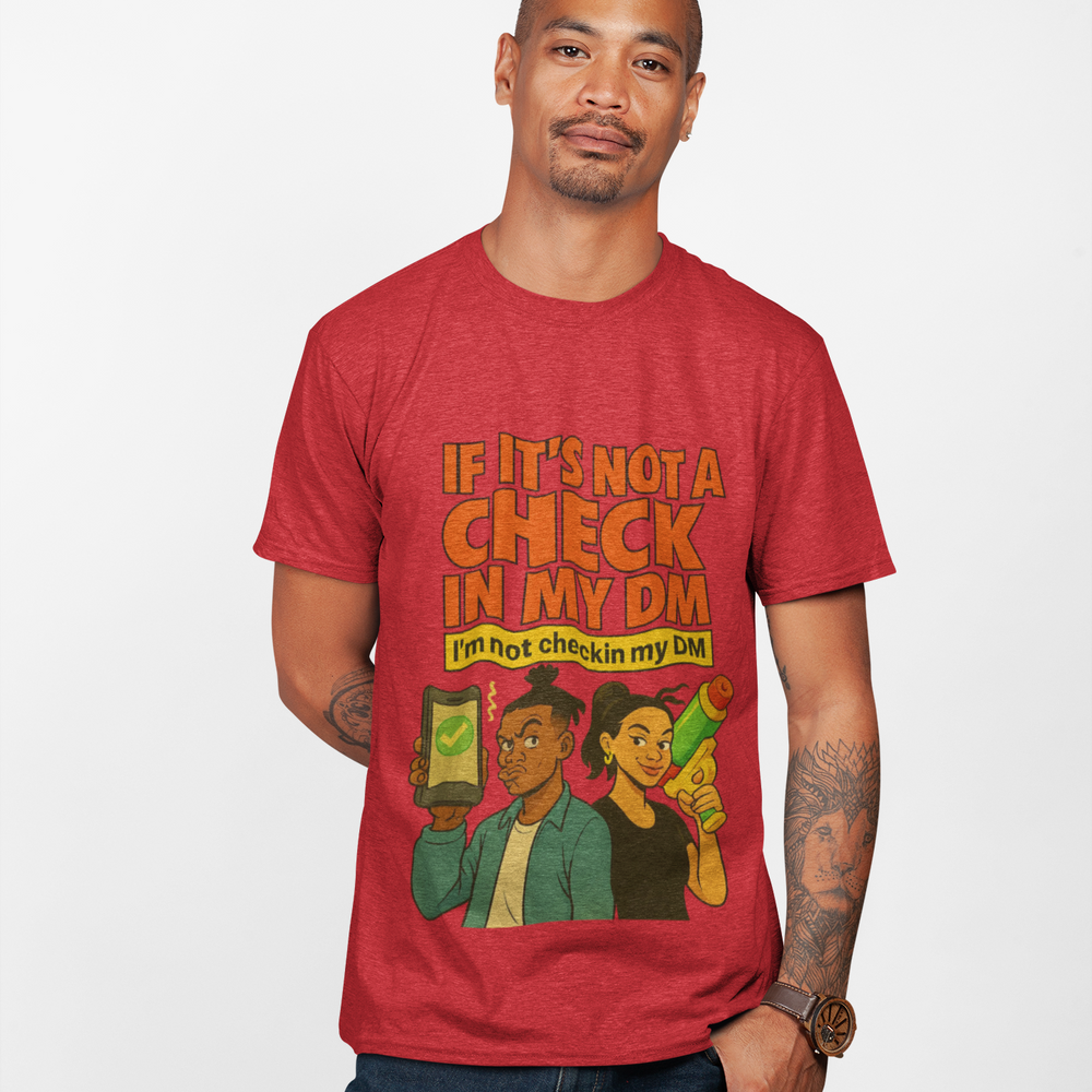 
                  
                    Check In My DM T-Shirt
                  
                