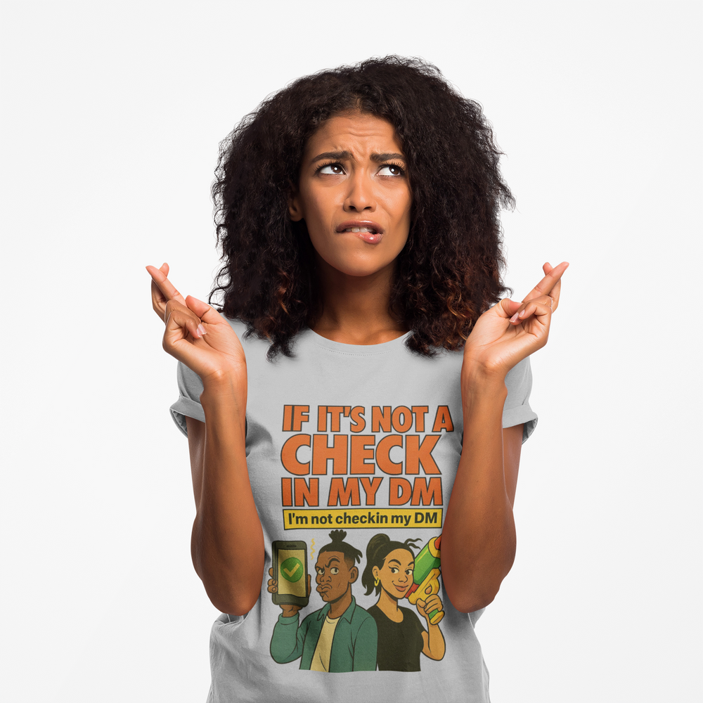 
                  
                    Check In My DM T-Shirt
                  
                