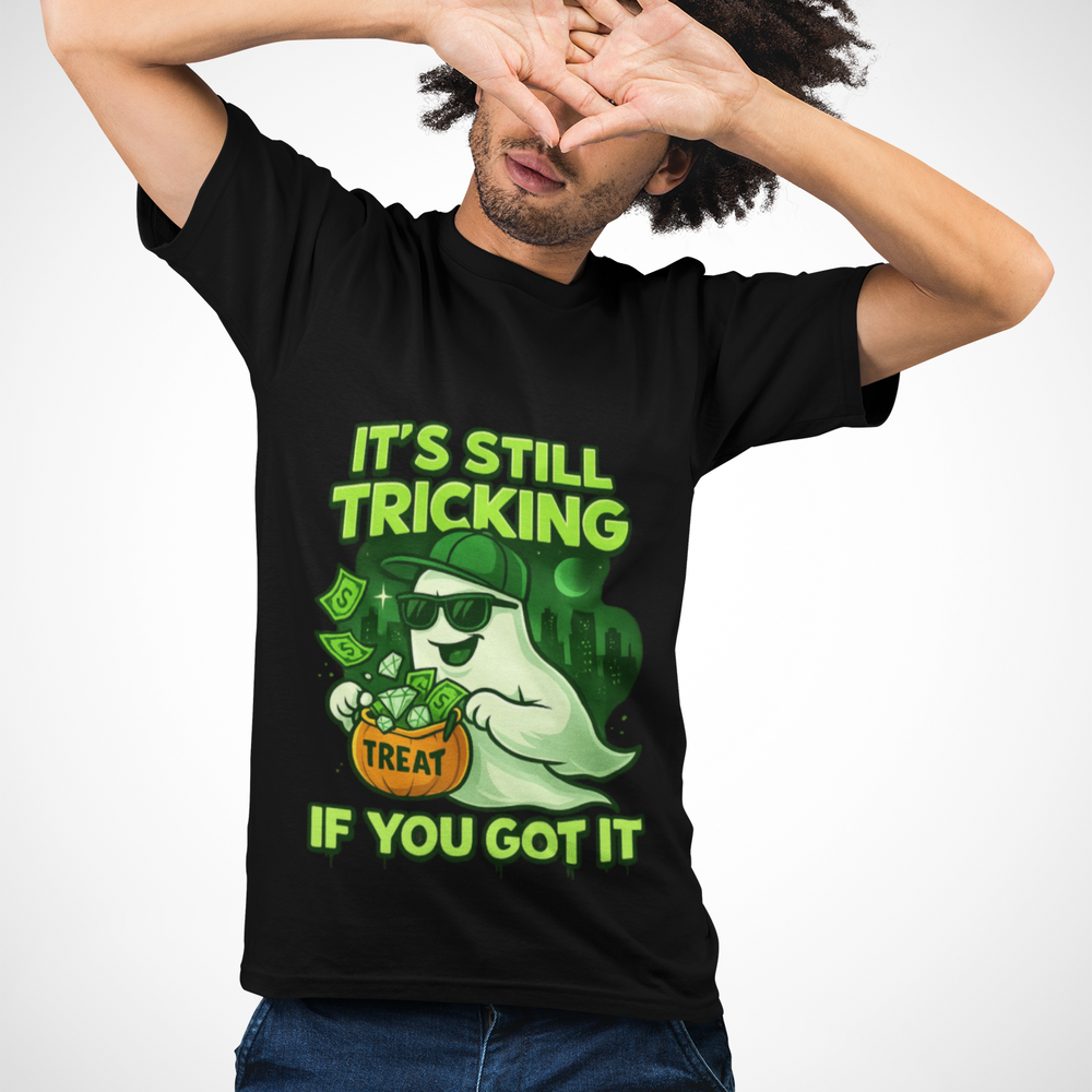 
                  
                    It's Still Trickin T-Shirt
                  
                
