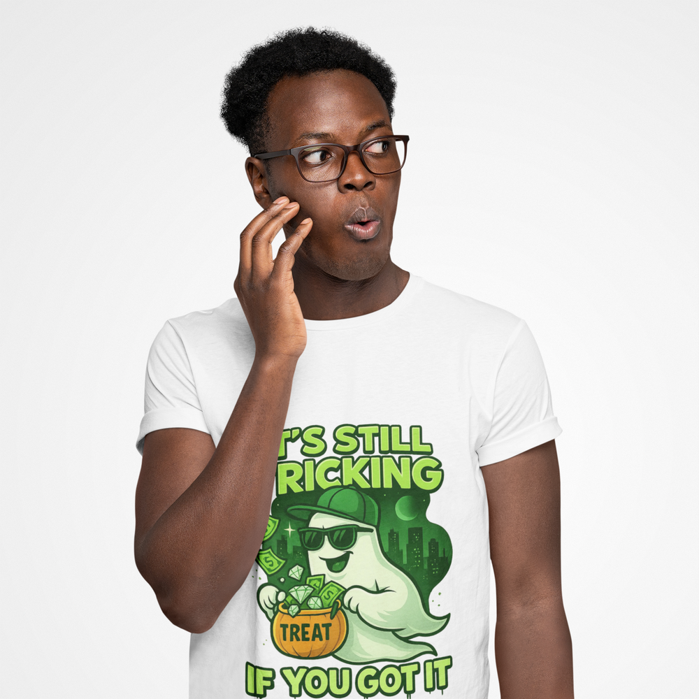 
                  
                    It's Still Trickin T-Shirt
                  
                