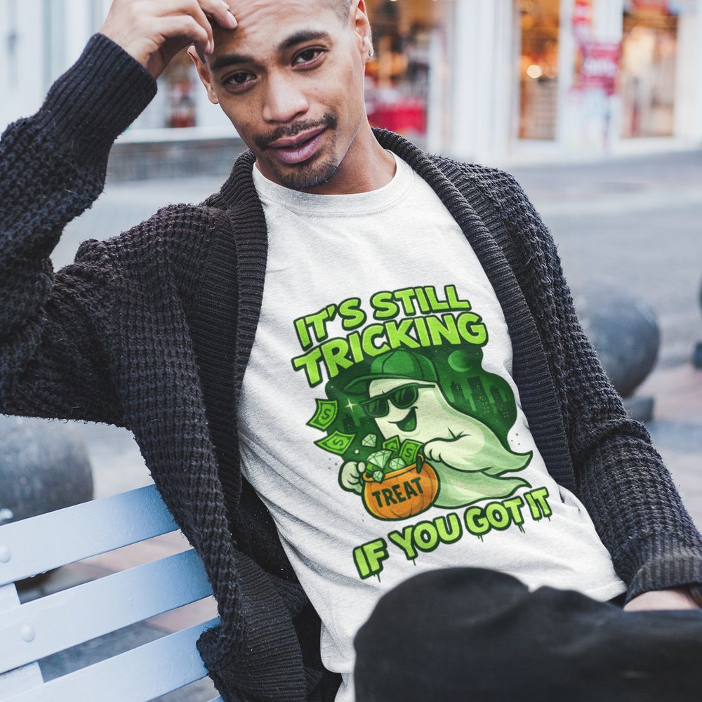 
                  
                    It's Still Trickin T-Shirt
                  
                