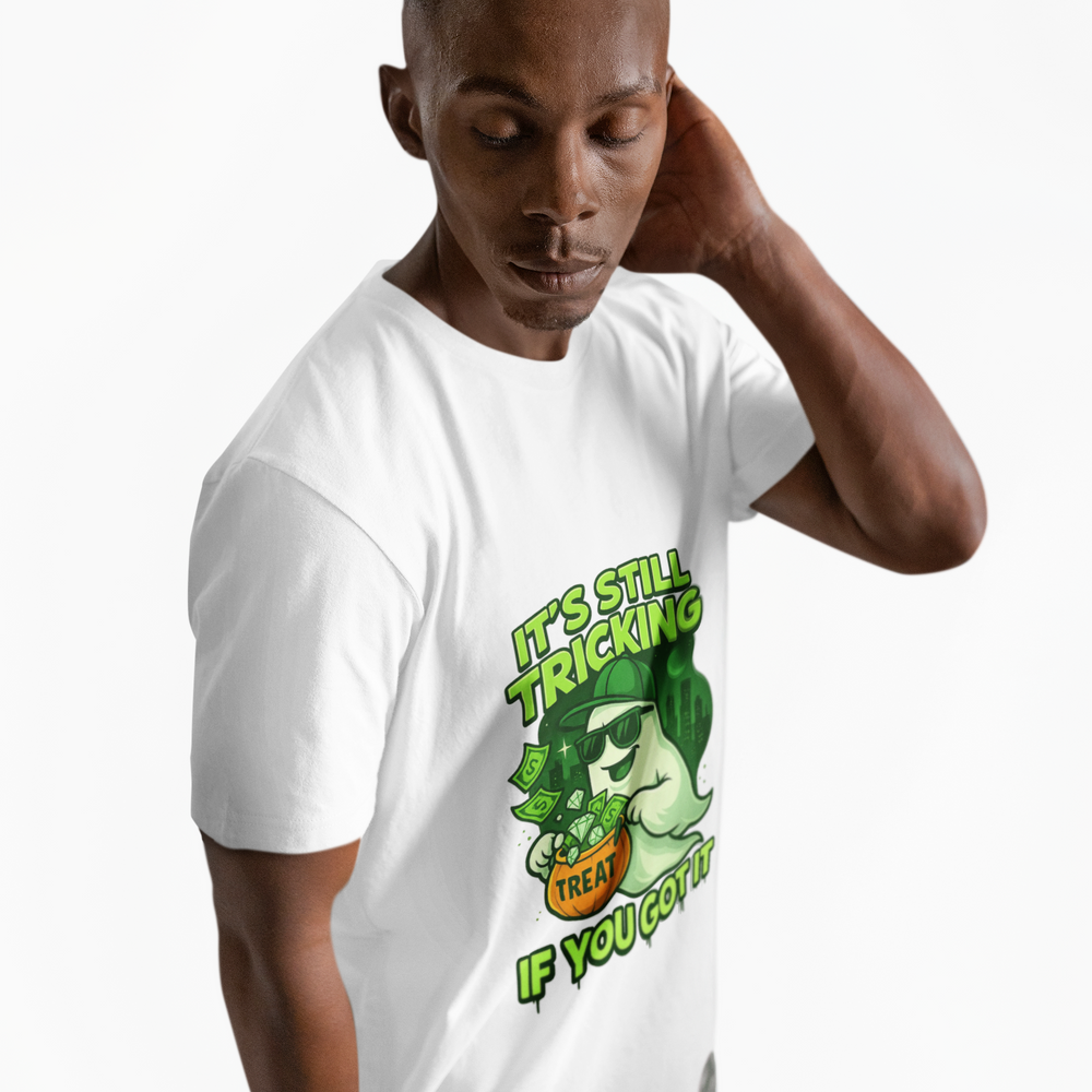 
                  
                    It's Still Trickin T-Shirt
                  
                