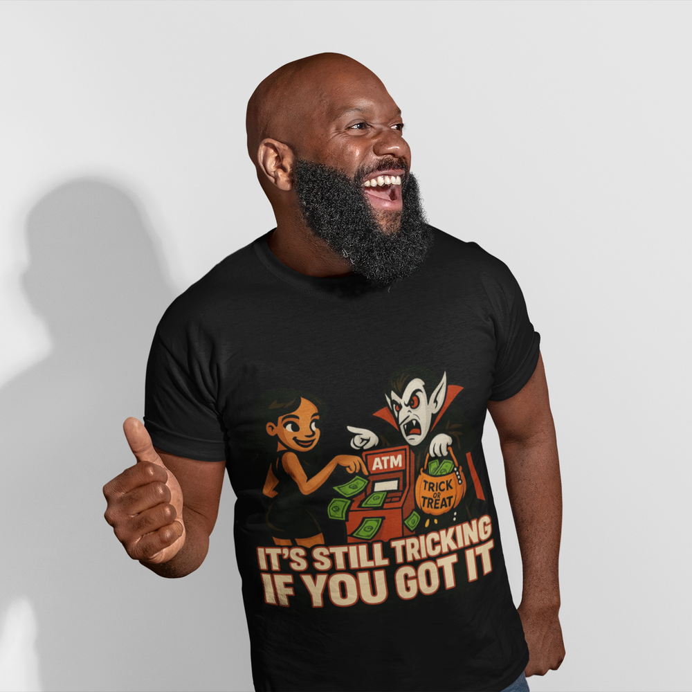 
                  
                    It's Still Tricking T-Shirt
                  
                