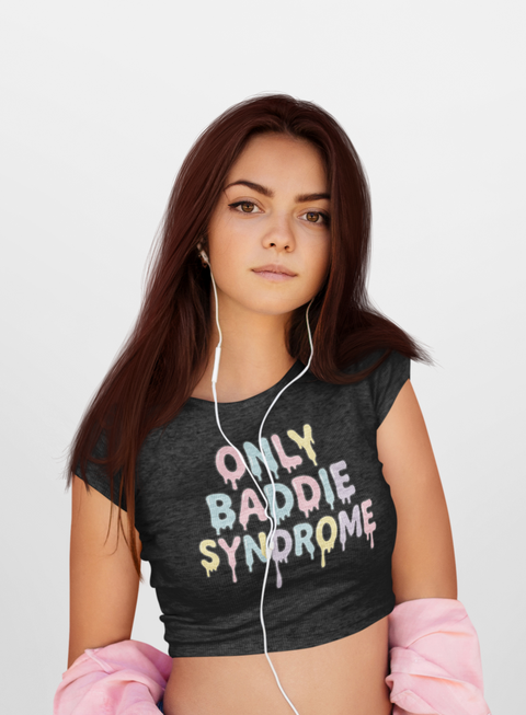 Only Baddie Syndrome Women's Baby T-Shirt
