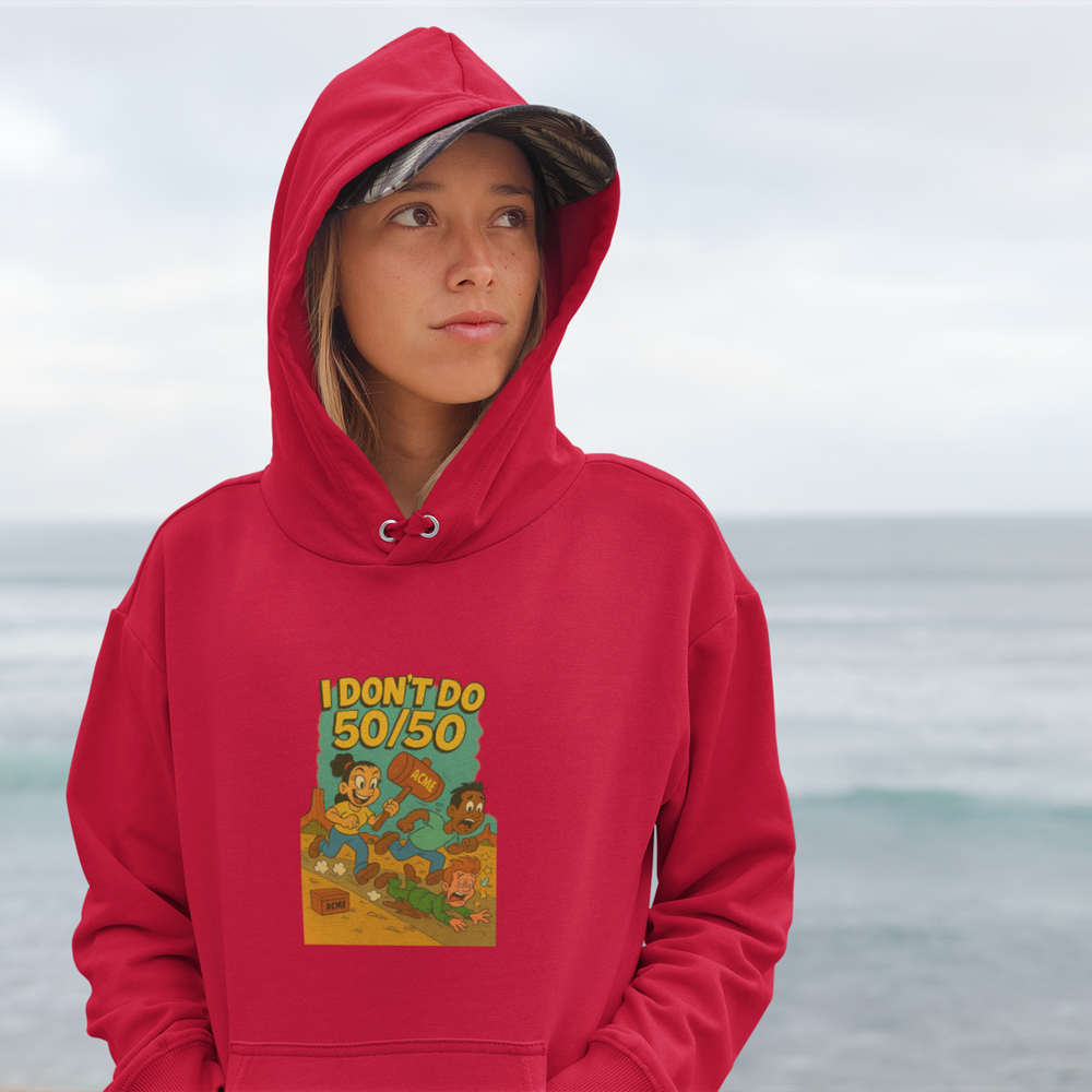 
                  
                    I Don't Do 50/50 Hoodie
                  
                