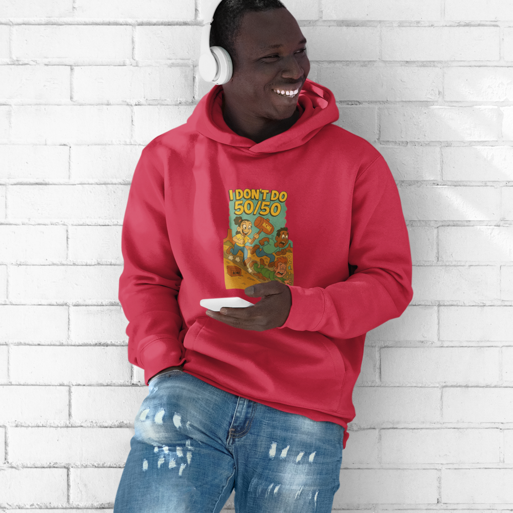 
                  
                    I Don't Do 50/50 Hoodie
                  
                