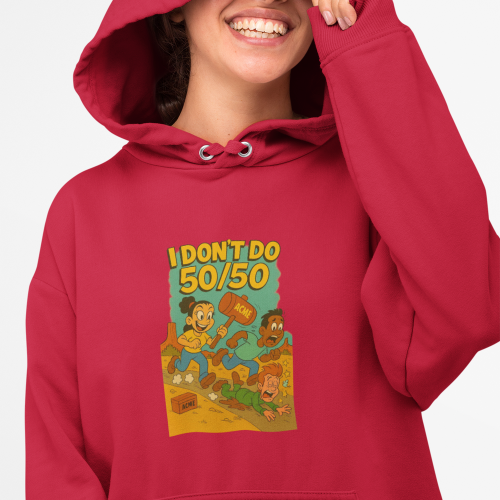 
                  
                    I Don't Do 50/50 Hoodie
                  
                