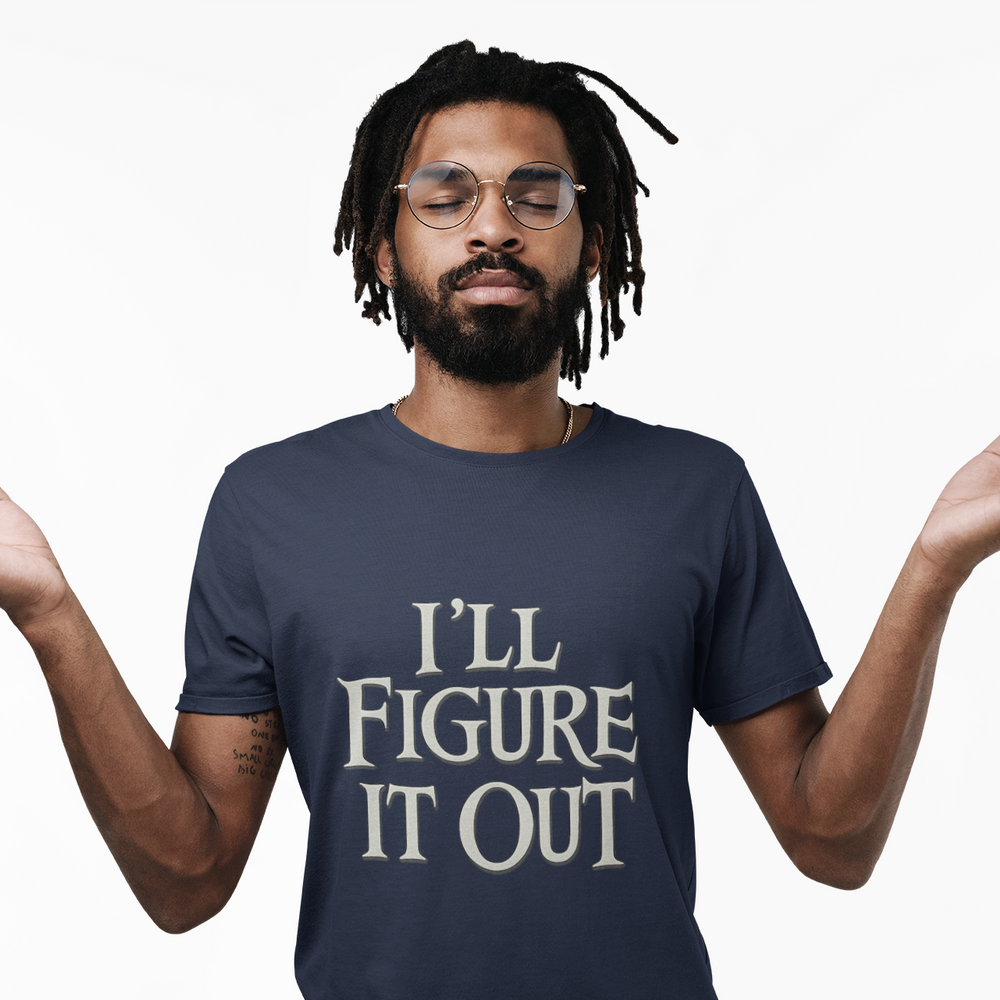 
                  
                    I'll Figure It Out T-Shirt
                  
                
