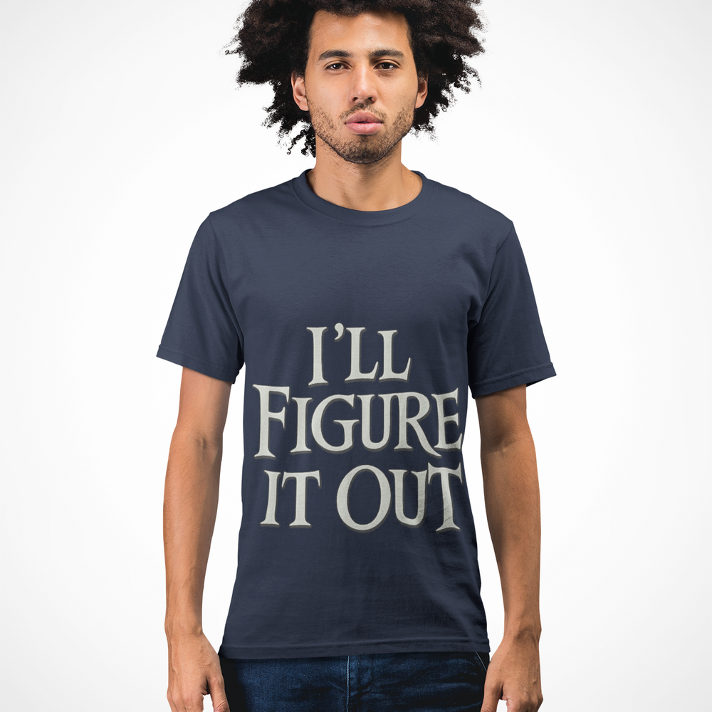 
                  
                    I'll Figure It Out T-Shirt
                  
                