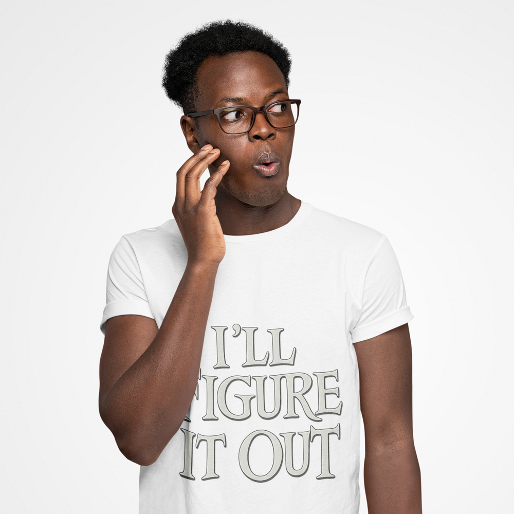 
                  
                    I'll Figure It Out T-Shirt
                  
                
