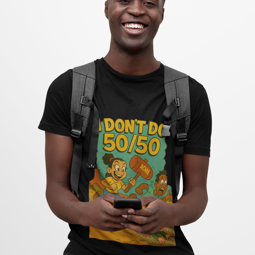 
                  
                    I Don't Do 50/50 T-Shirt
                  
                