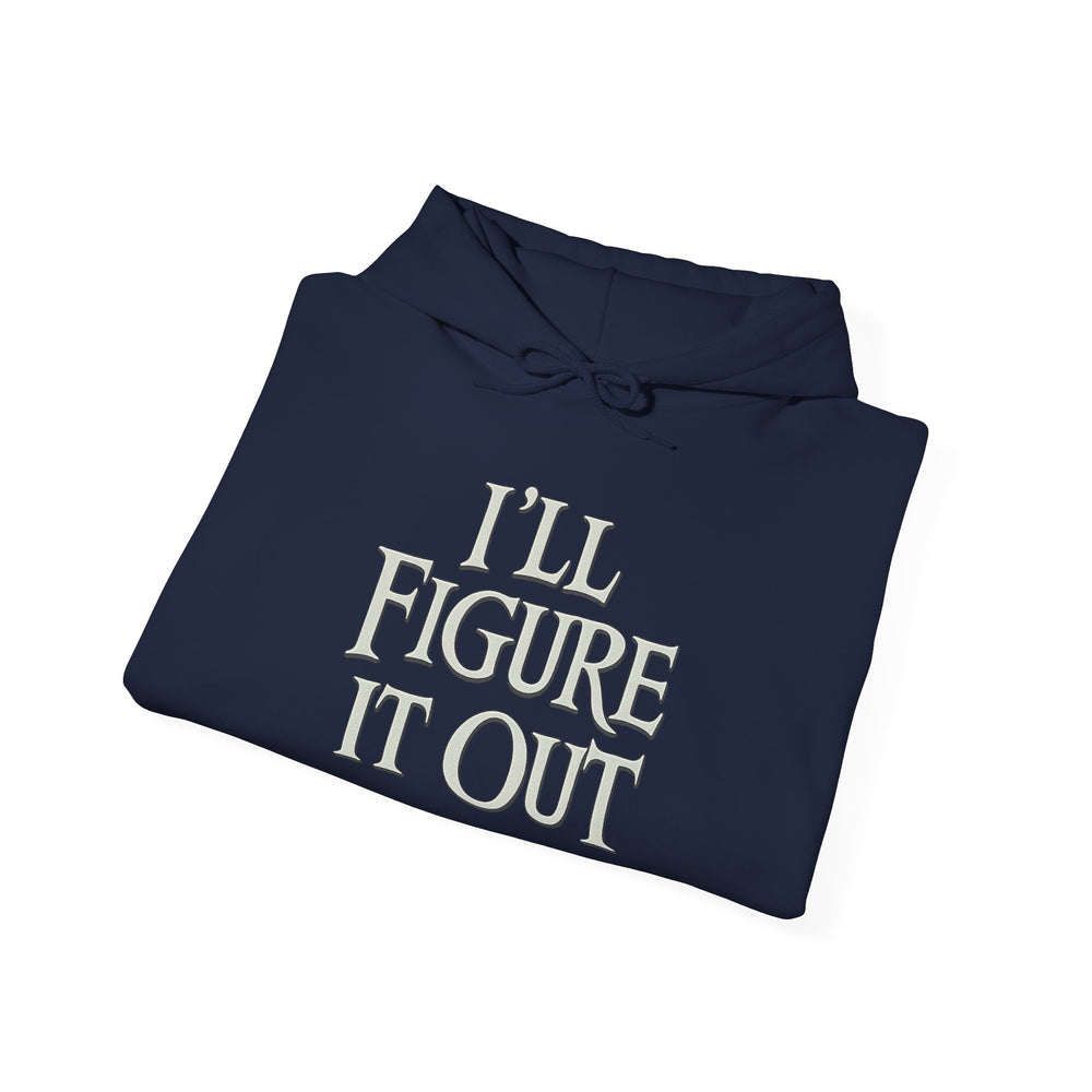 
                  
                    I'll Figure It Out Hoodie
                  
                