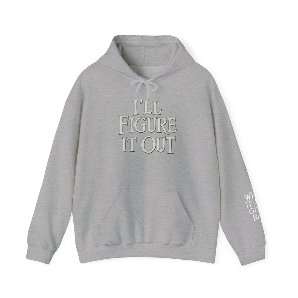 
                  
                    I'll Figure It Out Hoodie
                  
                
