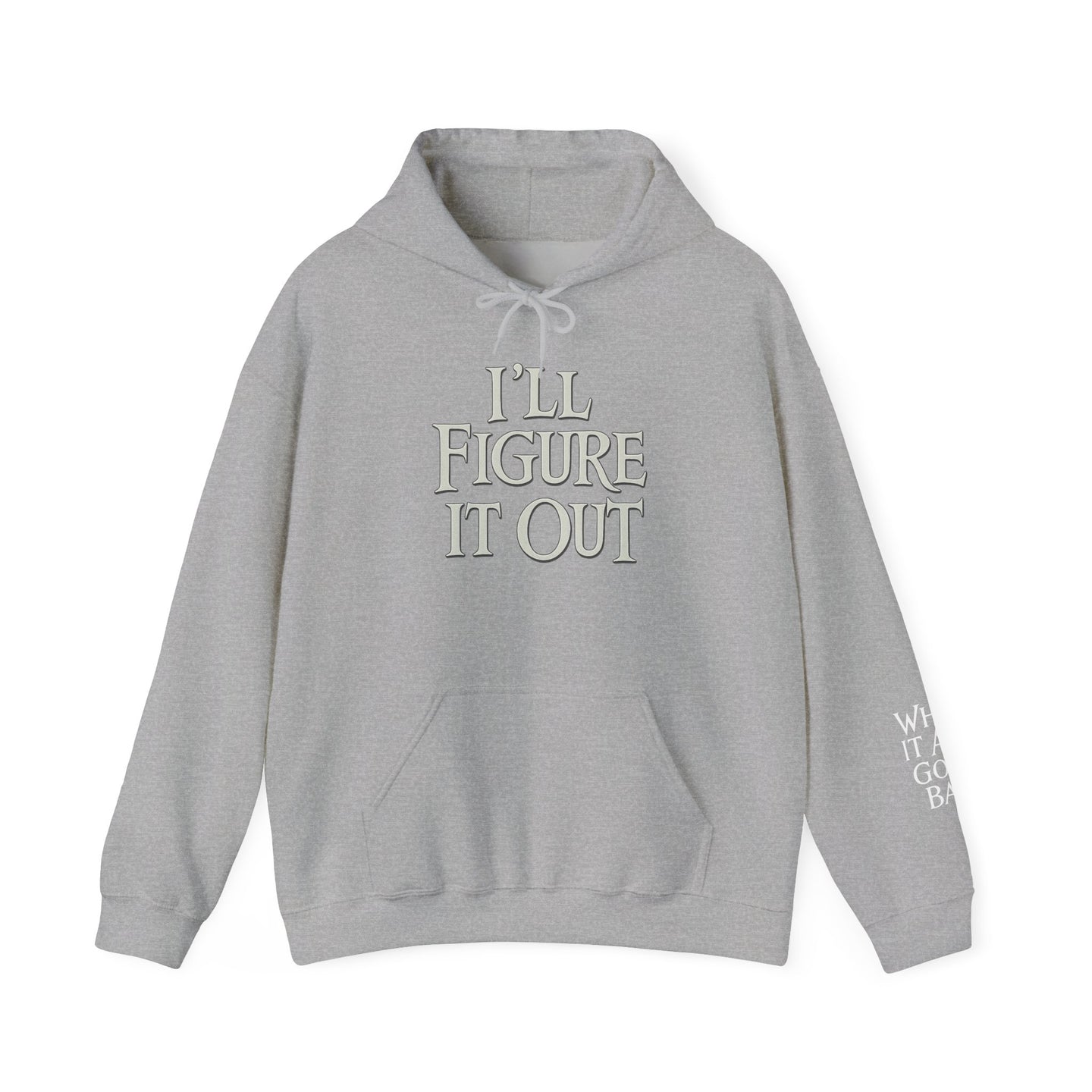 I'll Figure It Out Hoodie
