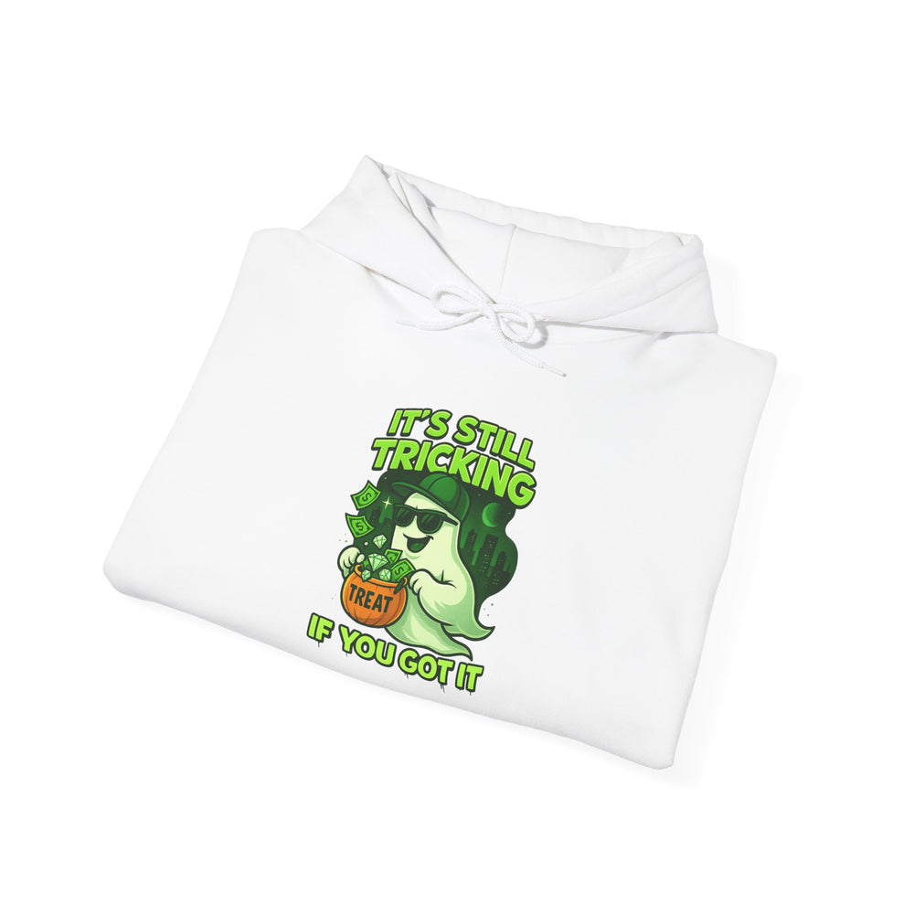 
                  
                    It's Still Tricking Hoodie
                  
                