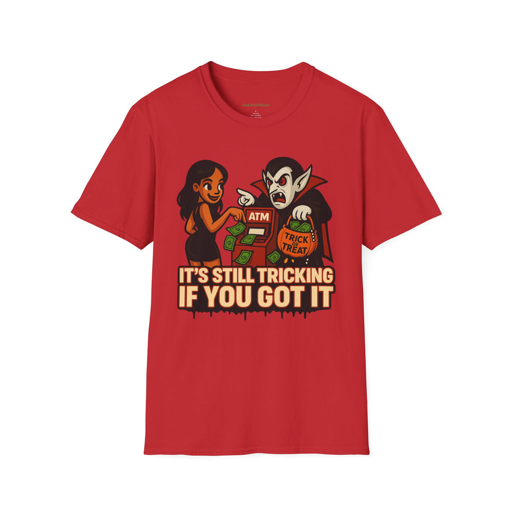 
                  
                    It's Still Tricking T-Shirt
                  
                