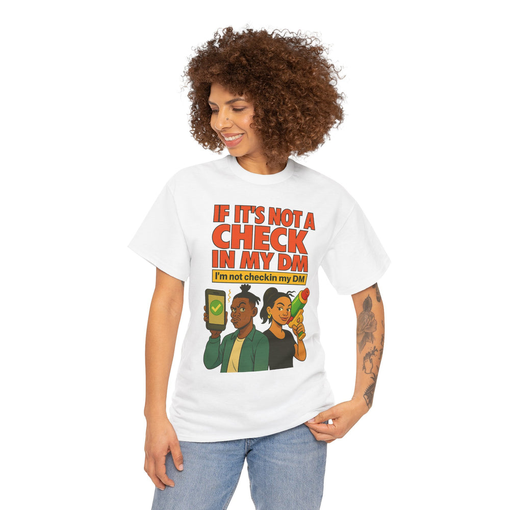 
                  
                    Check In My DM T-Shirt
                  
                