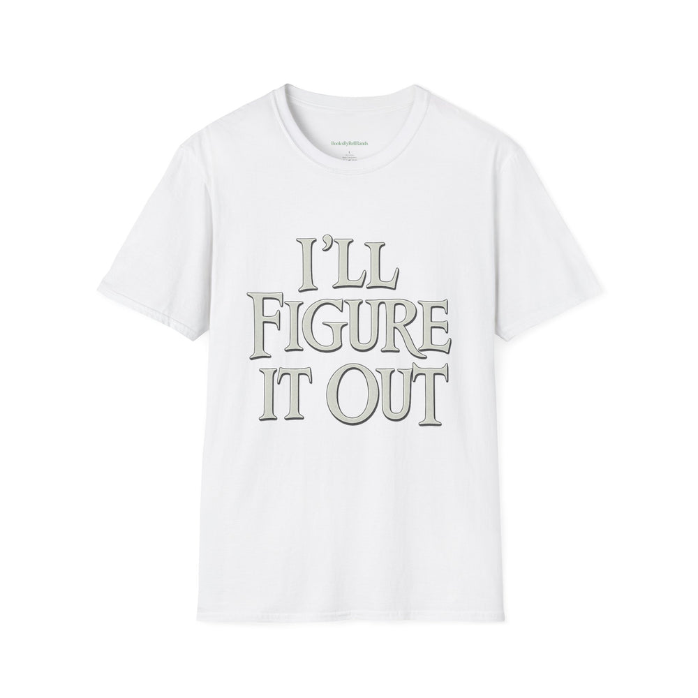 
                  
                    I'll Figure It Out T-Shirt
                  
                