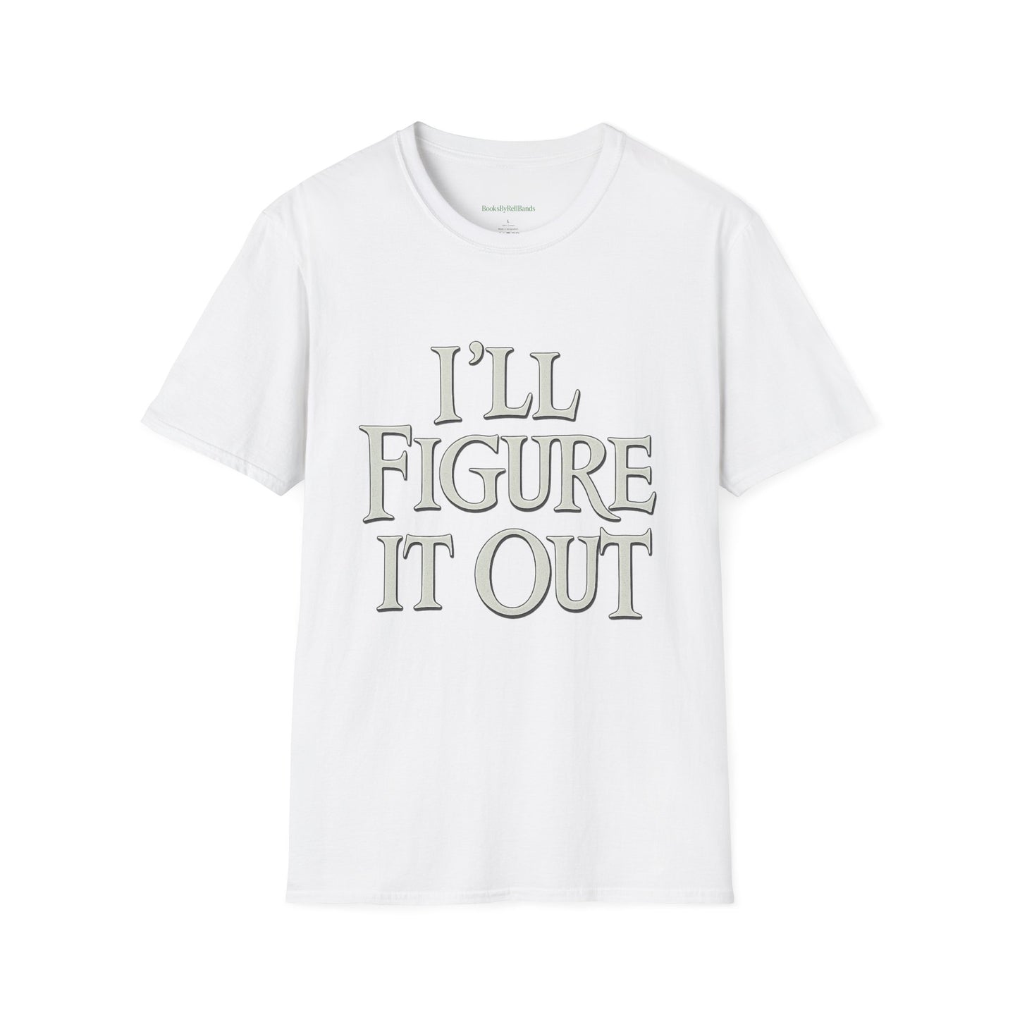 I'll Figure It Out T-Shirt