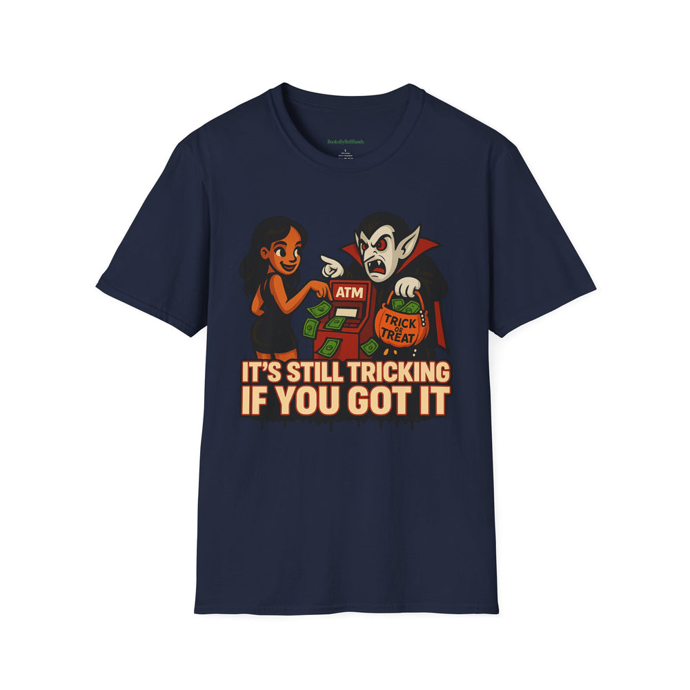 
                  
                    It's Still Tricking T-Shirt
                  
                