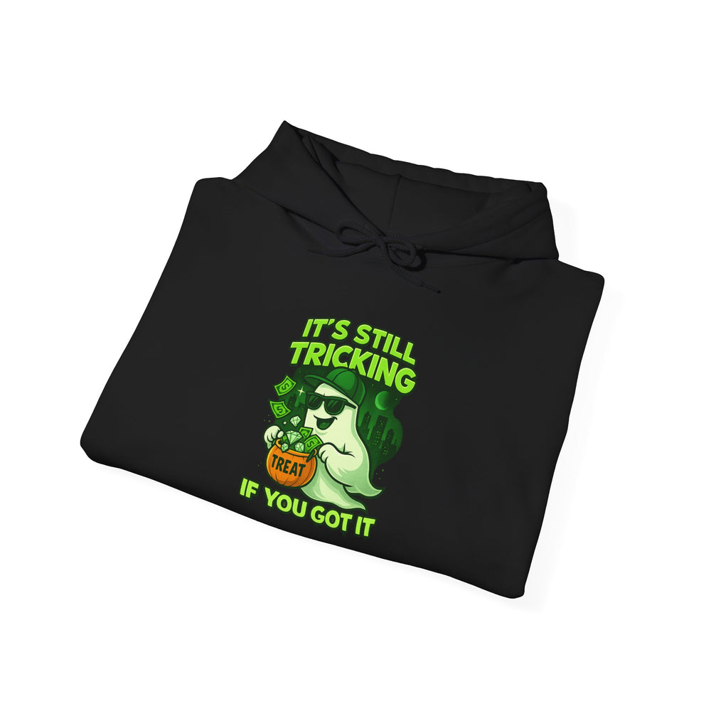 
                  
                    It's Still Tricking Hoodie
                  
                