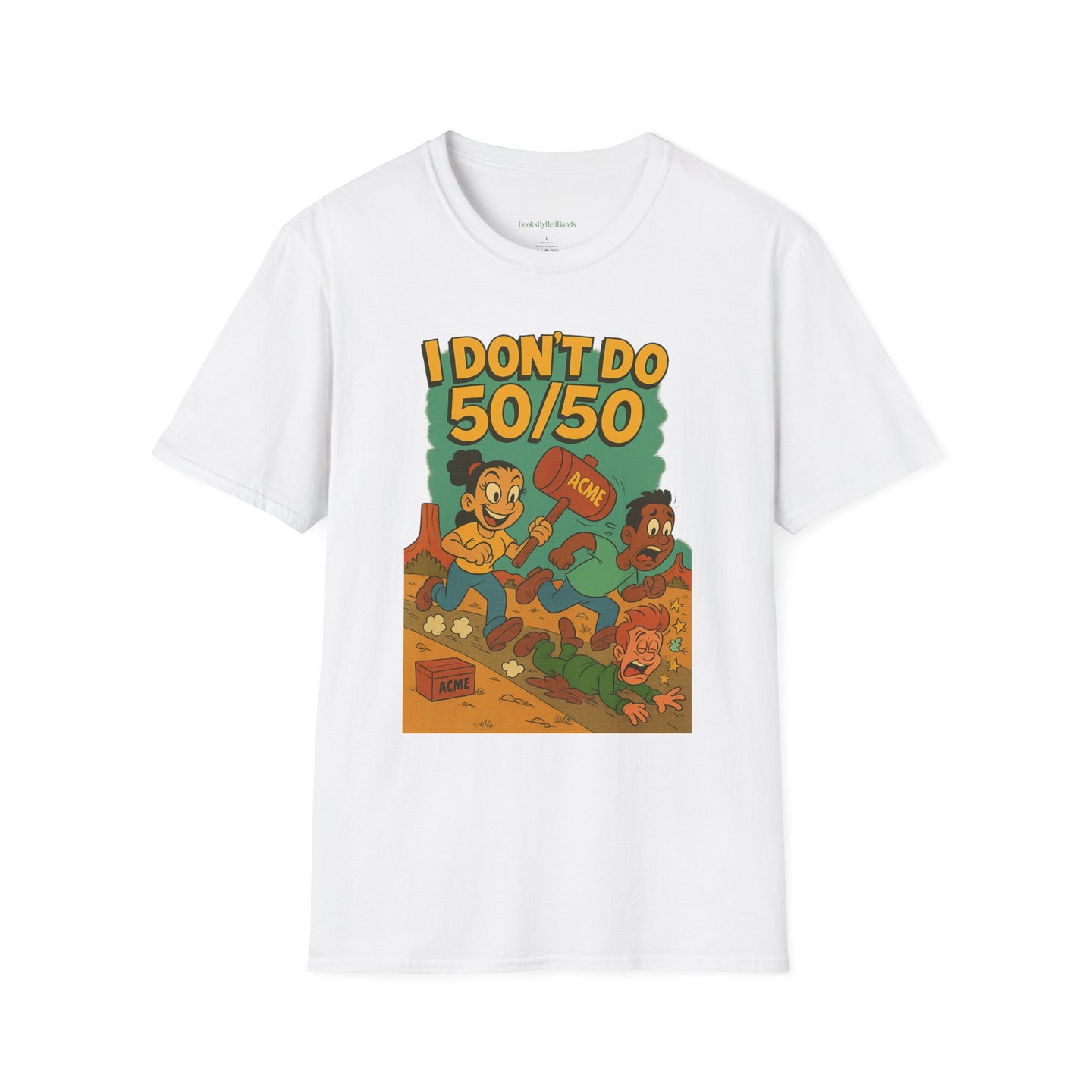 I Don't Do 50/50 T-Shirt