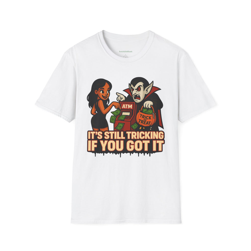 
                  
                    It's Still Tricking T-Shirt
                  
                
